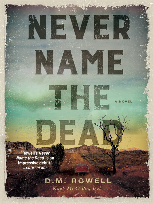 Title details for Never Name the Dead by D. M. Rowell - Available